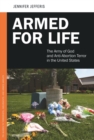 Image for Armed for Life : The Army of God and Anti-Abortion Terror in the United States