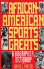 Image for African-American sports greats: a biographical dictionary
