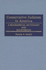 Image for Conservative Judaism in America: a biographical dictionary and sourcebook