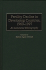 Image for Fertility decline in developing countries, 1960-1997: an annotated bibliography