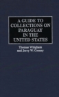 Image for A guide to collections on Paraguay in the United States
