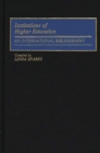 Image for Institutions of higher education: an international bibliography : no.9
