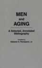 Image for Men and aging: a selected, annotated bibliography
