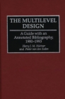 Image for The multilevel design: a guide with an annotated bibliography, 1980-1993