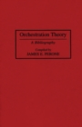 Image for Orchestration theory: a bibliography