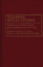 Image for Teaching social studies: handbook of trends, issues, and implications for the future