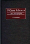 Image for William Schuman: a bio-bibliography