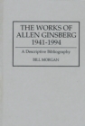 Image for The works of Allen Ginsberg, 1941-1994: a descriptive bibliography