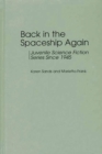 Image for Back in the spaceship again: juvenile science fiction series since 1945