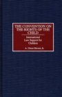 Image for Convention on the Rights of the Child: International Law Support for Children : no.17