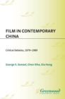 Image for Film in contemporary China: critical debates, 1979-1989