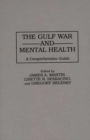 Image for The Gulf War and mental health: a comprehensive guide