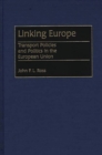 Image for Linking Europe: transport policies and politics in the European Union