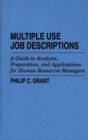 Image for Multiple use job descriptions: a guide to analysis, preparation, and applications for human resources managers