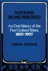 Image for Nations remembered: an oral history of the five civilized tribes, 1865-1907