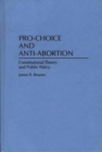 Image for Pro-choice and anti-abortion: constitutional theory and public policy