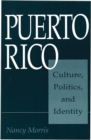 Image for Puerto Rico: culture, politics, and identity