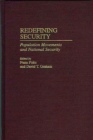 Image for Redefining security: population movements and national security