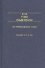 Image for The Time dimension: an interdisciplinary guide