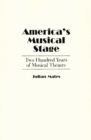 Image for America&#39;s Musical Stage: Two Hundred Years of Musical Theatre