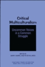 Image for Critical multiculturalism: uncommon voices in a common struggle
