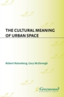 Image for The cultural meaning of urban space