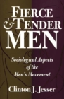 Image for Fierce and Tender Men: Sociological Aspects of the Men&#39;s Movement