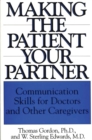 Image for Making the patient your partner: communication skills for doctors and other caregivers