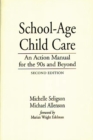 Image for School-Age Child Care: An Action Manual for the 90s and Beyond, 2nd Edition