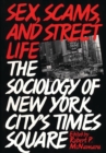Image for Sex, Scams, and Street Life: The Sociology of New York City&#39;s Times Square