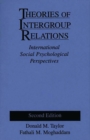 Image for Theories of Intergroup Relations: International Social Psychological Perspectives, 2nd Edition