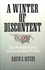 Image for A Winter of Discontent: The Nuclear Freeze and American Politics