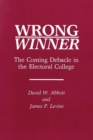 Image for Wrong Winner: The Coming Debacle in the Electoral College