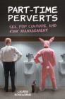 Image for Part-time perverts: sex, pop culture, and kink management