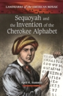 Image for Sequoyah and the invention of the Cherokee alphabet