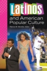 Image for Latinos and American Popular Culture