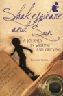 Image for Shakespeare and son: a journey in writing and grieving