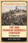Image for The 1864 Franklin-Nashville Campaign  : the finishing stroke