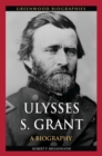 Image for Ulysses S. Grant : A Biography