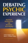 Image for Debating psychic experience: human potential or human illusion?