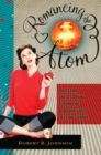 Image for Romancing the atom: nuclear infatuation from the radium girls to Fukushima