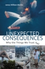 Image for Unexpected consequences: why the things we trust fail