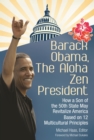 Image for Barack Obama, the aloha zen president: how a son of the 50th state may revitalize America based on 12 multicultural principles