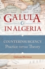 Image for Galula in Algeria : Counterinsurgency Practice versus Theory