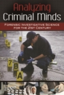 Image for Analyzing Criminal Minds : Forensic Investigative Science for the 21st Century
