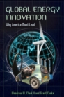 Image for Global Energy Innovation : Why America Must Lead