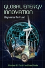 Image for Global energy innovation: why America must lead