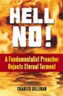 Image for Hell no!: a fundamentalist preacher rejects eternal torment