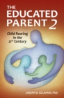 Image for The educated parent 2: child rearing in the 21st century