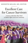 Image for Excellent Care for Cancer Survivors : A Guide to Fully Meet Their Needs in Medical Offices and in the Community